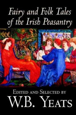Fairy and Folk Tales of the Irish Peasantry by ... 0809564904 Book Cover