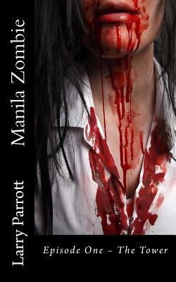 Manila Zombie: Episode One - The Tower 1502586274 Book Cover