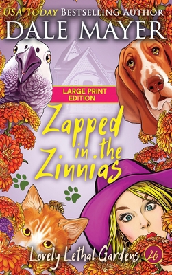 Zapped in the Zinnias [Large Print] 1778865135 Book Cover