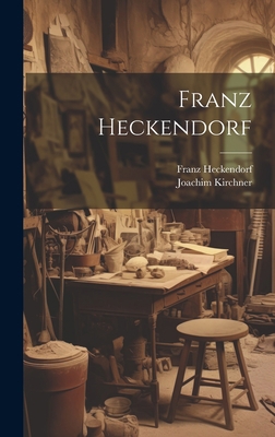 Franz Heckendorf [German] 1020489499 Book Cover