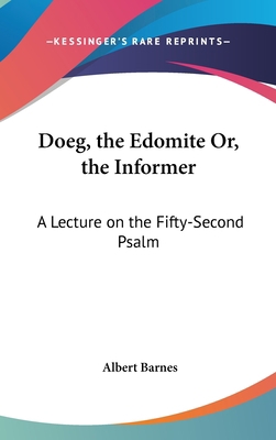 Doeg, the Edomite Or, the Informer: A Lecture o... 1161618120 Book Cover