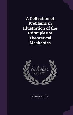 A Collection of Problems in Illustration of the... 1357791011 Book Cover