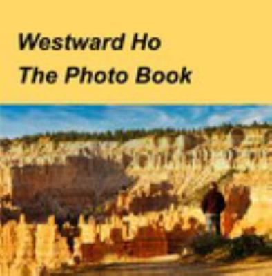 Hardcover WestWard Ho - the Book