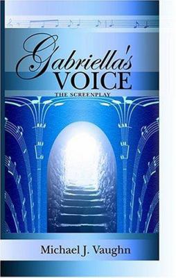 Gabriella's Voice: The Screenplay 0974841005 Book Cover