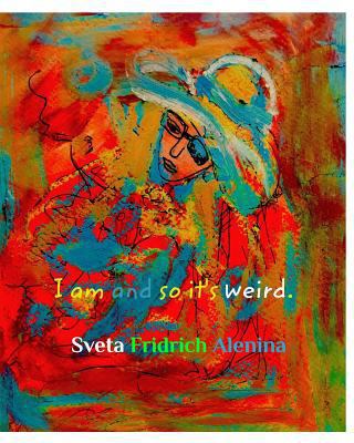 I am and so it's weird. 1518443036 Book Cover