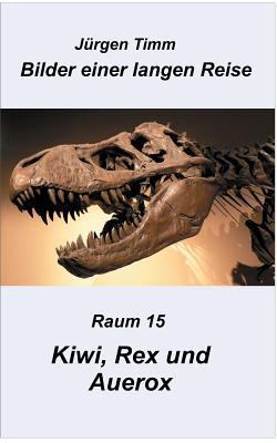 Raum 15 Kiwi, Rex und Auerox [German] 3740743298 Book Cover