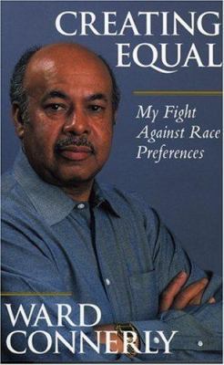 Creating Equal: My Fight Against Race Preferences 1893554384 Book Cover