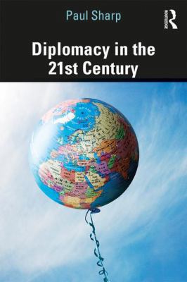 Diplomacy in the 21st Century: A Brief Introduc... 1138554669 Book Cover