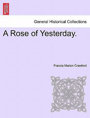 A Rose of Yesterday. 1241205612 Book Cover