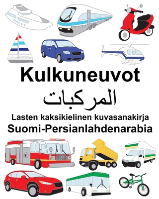 Suomi-Persianlahdenarabia Kulkuneuvot Lasten ka... [Finnish] B08763B4DV Book Cover