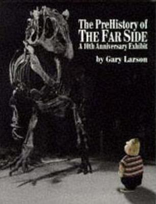 THE PREHISTORY OF THE FAR SIDE: 10TH ANNIVERSAR... B00CGGKK3I Book Cover