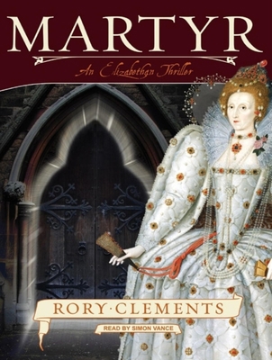 Martyr: An Elizabethan Thriller 1400110661 Book Cover