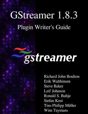 GStreamer 1.8.3 Plugin Writer's Guide 9888406663 Book Cover