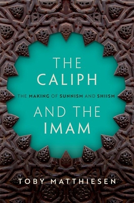 The Caliph and the Imam: The Making of Sunnism ... 0198806558 Book Cover