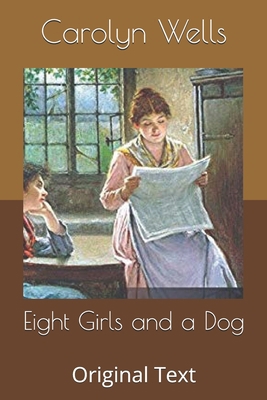 Eight Girls and a Dog: Original Text B085KR54BF Book Cover