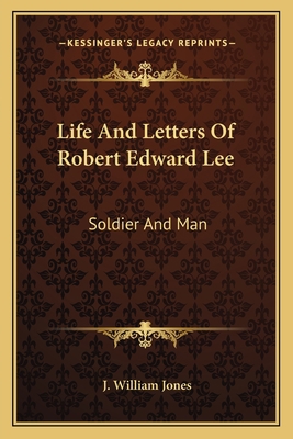 Life And Letters Of Robert Edward Lee: Soldier ... 1163635529 Book Cover