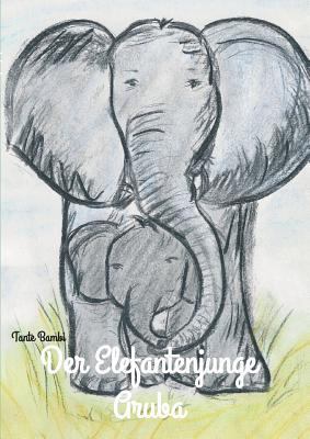 Der Elefantenjunge Aruba [German] 3743911248 Book Cover