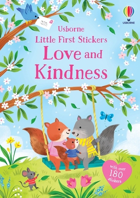 Little First Stickers Love and Kindness 1805078364 Book Cover
