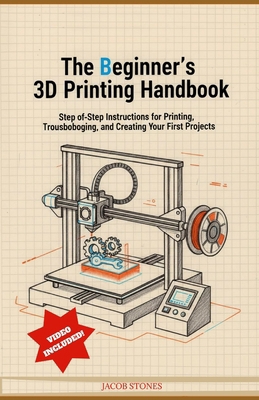 The Beginner's 3D Printing Handbook: Step-by-St... B0GPNPFQNT Book Cover