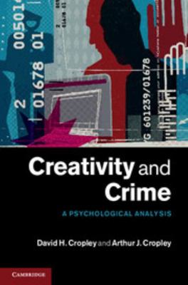 Creativity and Crime: A Psychological Analysis 1107024854 Book Cover