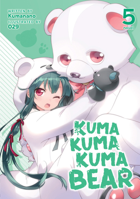 Kuma Kuma Kuma Bear (Light Novel) Vol. 5 1645059766 Book Cover