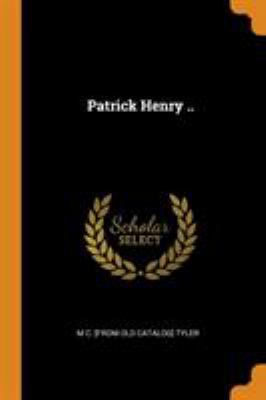 Patrick Henry .. 0344549968 Book Cover
