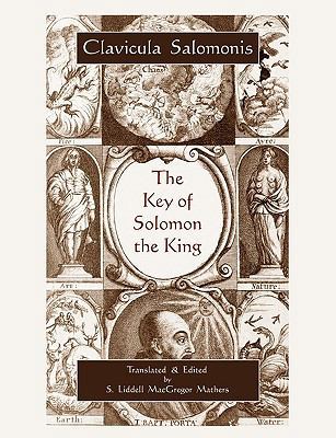 The Key of Solomon the King (Clavicula Salomonis) 1578989213 Book Cover