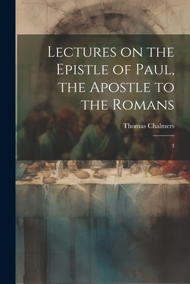 Lectures on the Epistle of Paul, the Apostle to... 1022215868 Book Cover