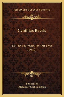 Cynthia's Revels: Or The Fountain Of Self-Love ... 1169326315 Book Cover