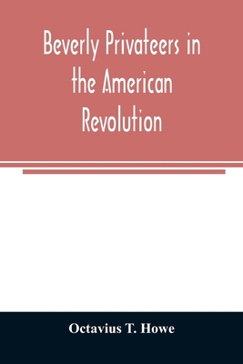 Beverly privateers in the American revolution 9354007864 Book Cover