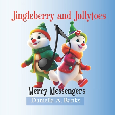 Jingleberry and Jollytoes: Merry Messengers B0CQQPHL7Y Book Cover