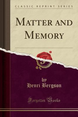 Matter and Memory (Classic Reprint) 144006654X Book Cover