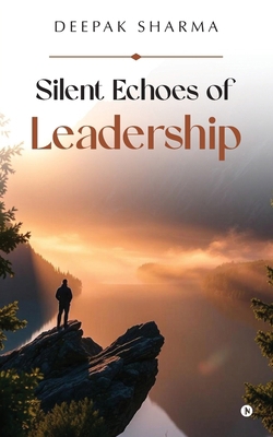 Silent Echoes of Leadership B0DRW26R6H Book Cover