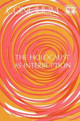 Concilium 175: Holocaust as Interruption 0567300552 Book Cover