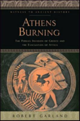 Athens Burning: The Persian Invasion of Greece ... 1421421968 Book Cover