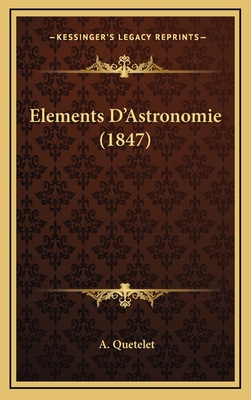Elements D'Astronomie (1847) [French] 1168571928 Book Cover