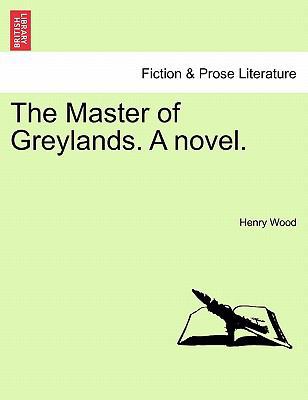 The Master of Greylands. a Novel. 124121798X Book Cover