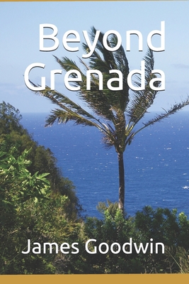 Beyond Grenada B08B7NLZDL Book Cover