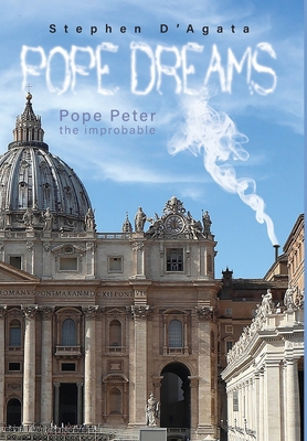 Pope Dreams: Pope Peter the Improbable 1922691992 Book Cover