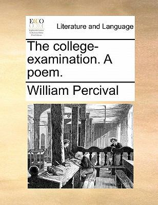 The College-Examination. a Poem. 1140771833 Book Cover