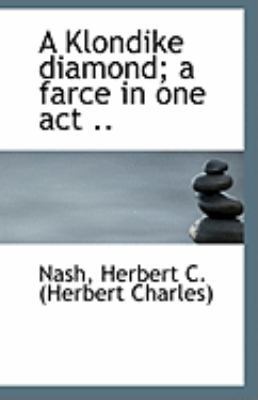 A Klondike Diamond; A Farce in One Act .. 111327879X Book Cover