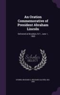 An Oration Commemorative of President Abraham L... 1355552133 Book Cover