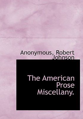 The American Prose Miscellany. 1140496840 Book Cover