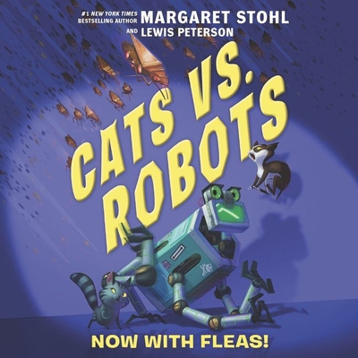 Cats vs. Robots: Now with Fleas! 1094025178 Book Cover