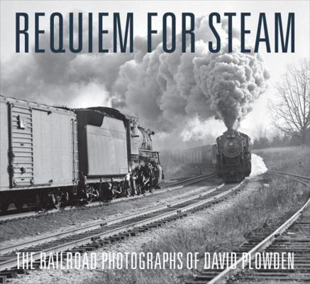 Requiem for Steam: The Railroad Photographs of ... 0393079082 Book Cover