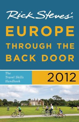 Rick Steves' Europe Through the Back Door: The ... 1598808338 Book Cover