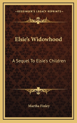 Elsie's Widowhood: A Sequel to Elsie's Children 1163858404 Book Cover