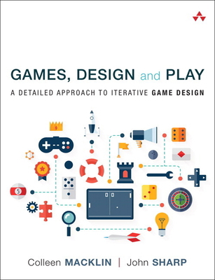 Games, Design and Play: A Detailed Approach to ... 0134392078 Book Cover