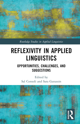 Reflexivity in Applied Linguistics: Opportuniti... 0367711176 Book Cover