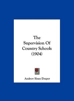 The Supervision of Country Schools (1904) 1162221941 Book Cover